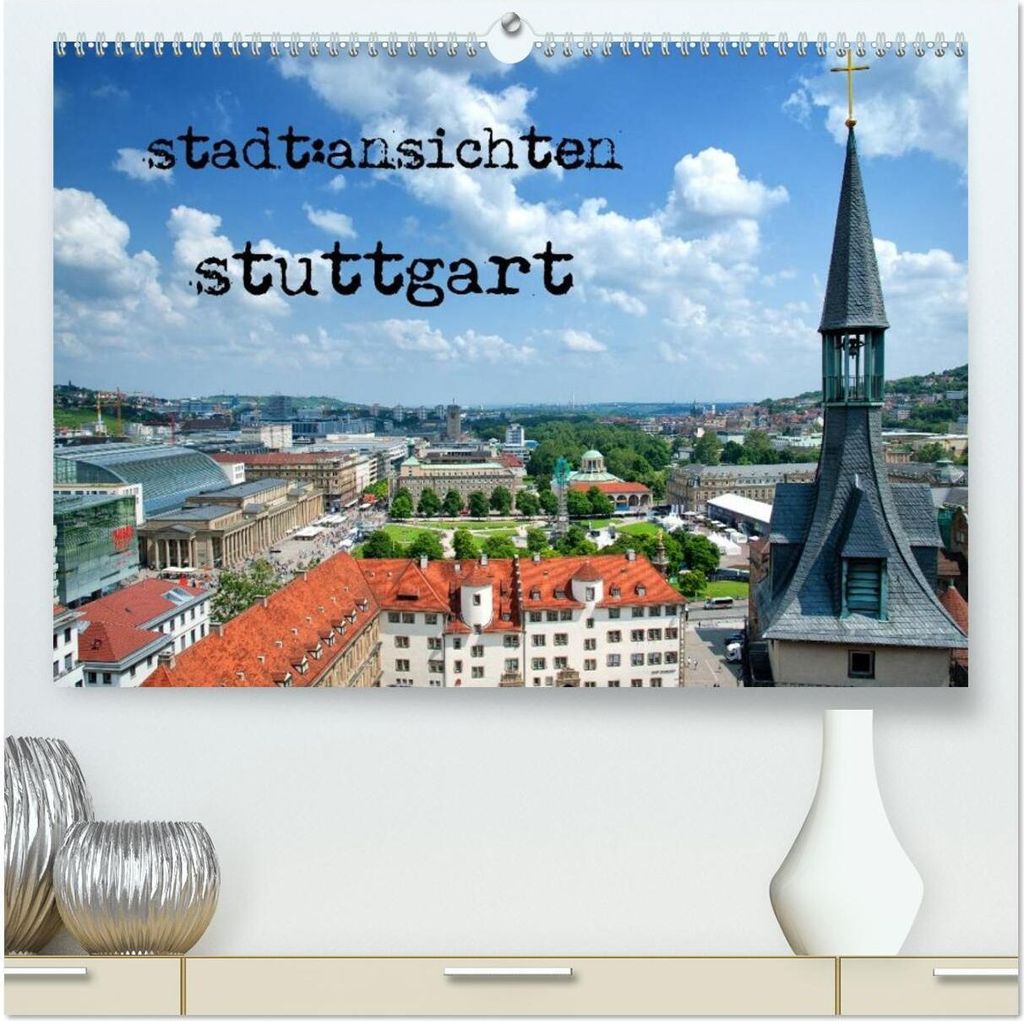 stadtansichten stuttgart (hochwertiger Premium Wandkalender 2026 DIN A2 quer), Kunstdruck in Hochglanz