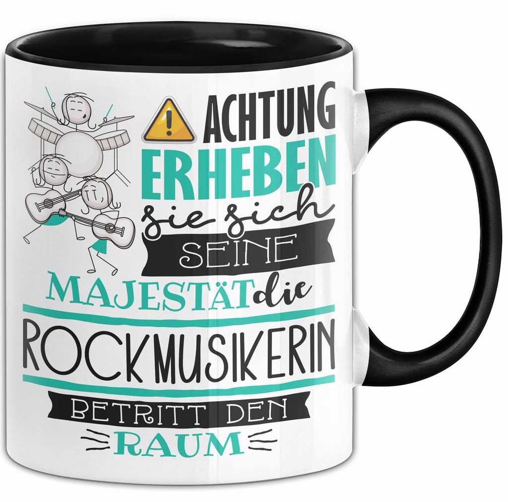 Rockmusikerin Tasse Geschenk Lustiger Spruch Bitte Erheben Sie Sich Seine Majestät Die Rockmusikerin Betritt Den Raum (Schwarz)