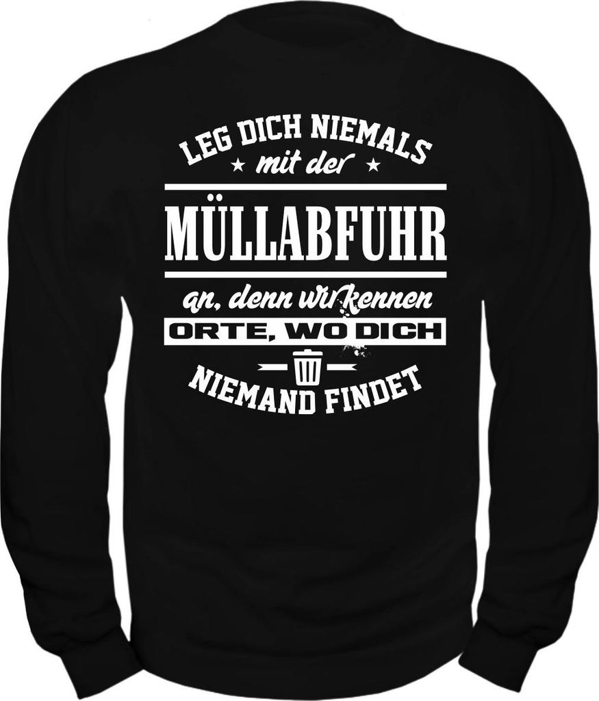 Herren Sweatshirt Leg dich niemals mit der MÜLLABFUHR an
