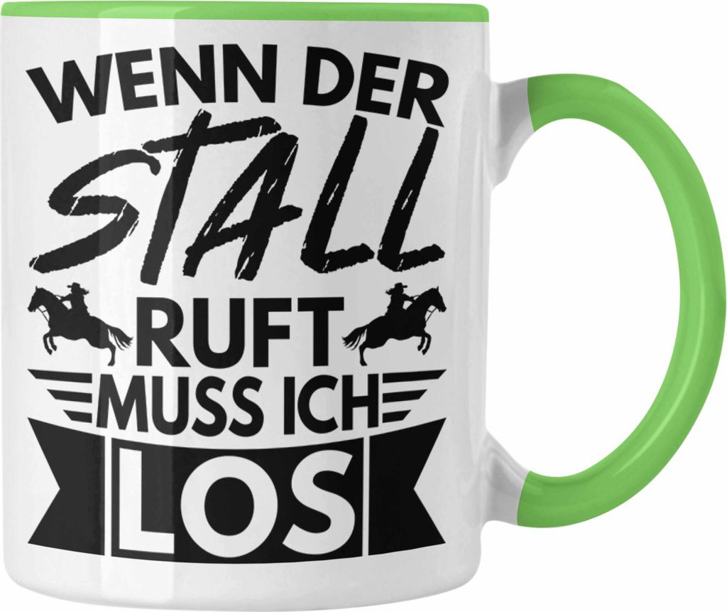 Trendation - Lustige Reiter Sprüche Geschenk Tasse Reiterin Pferde Mädchen Geschenkidee Pferde Wenn Der Stall Ruft Muss Ich Los (Grün)