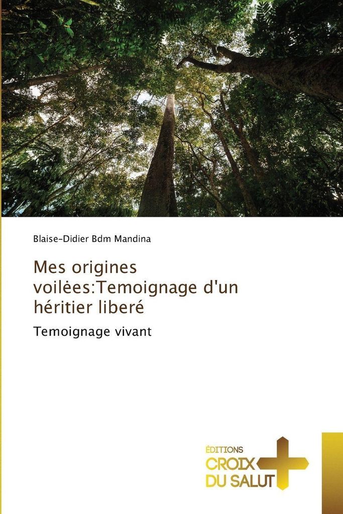 Mes origines voil¿es:Temoignage d'un héritier liberé