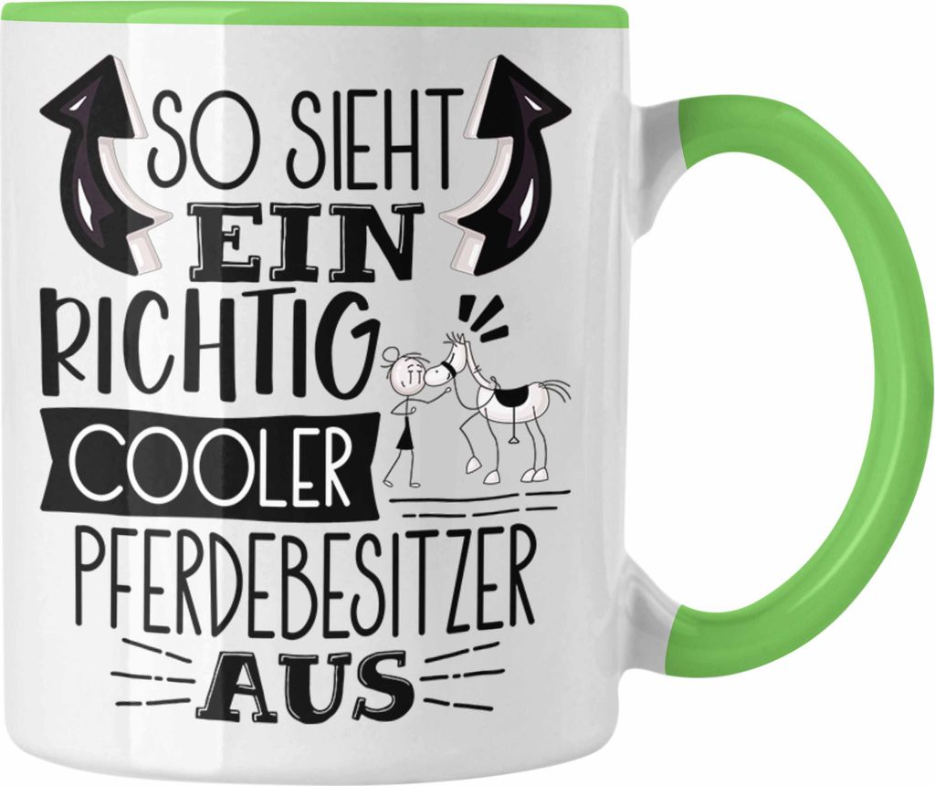Trendation - Pferdebesitzer Tasse So Sieht Ein Richtig Cooler Pferdebesitzer Aus Geschenk Lustiger Spruch Geschenkidee (Grün)