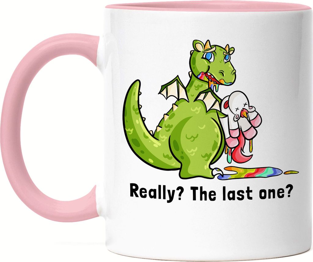 Really? The last one? Tasse Rosa Drache frisst Einhorn Lustig Sarkasmus Kaffeetasse