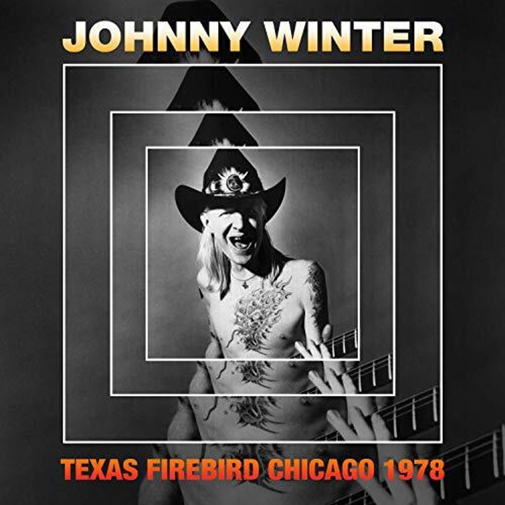 Johnny Winter - Texas Firebird Chicago 1978 CD