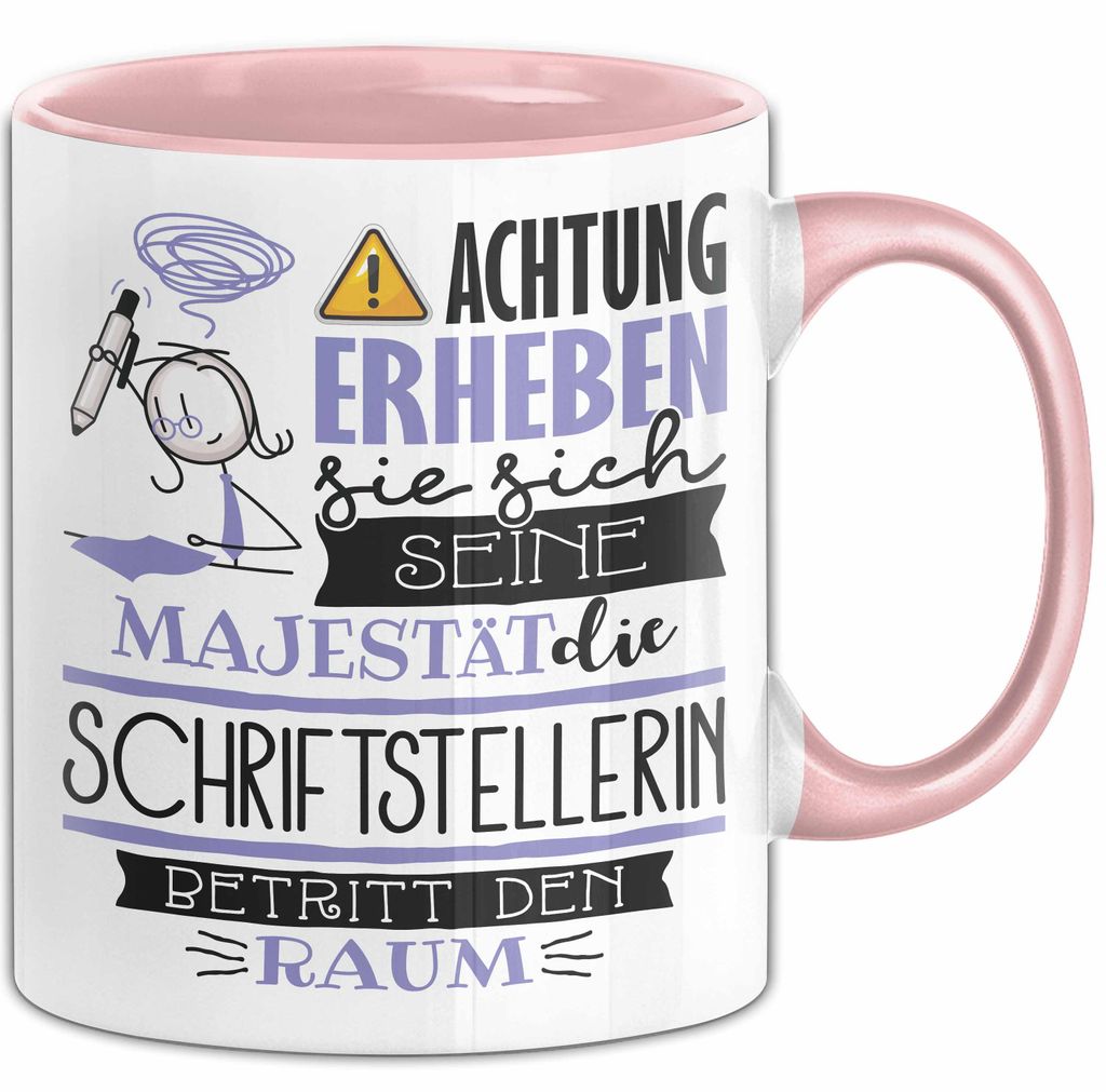 Schriftstellerin Tasse Geschenk Lustiger Spruch Bitte Erheben Sie Sich Seine Majestät Die Schriftstellerin Betritt Den Raum (Rosa)
