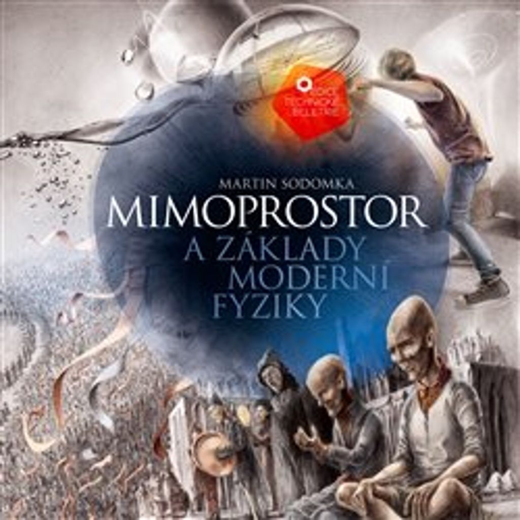 Mimoprostor a základy moderní fyziky | Martin Sodomka