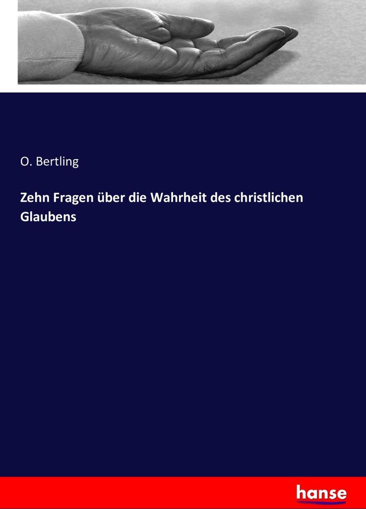Zehn Fragen über die Wahrheit des christlichen Glaubens