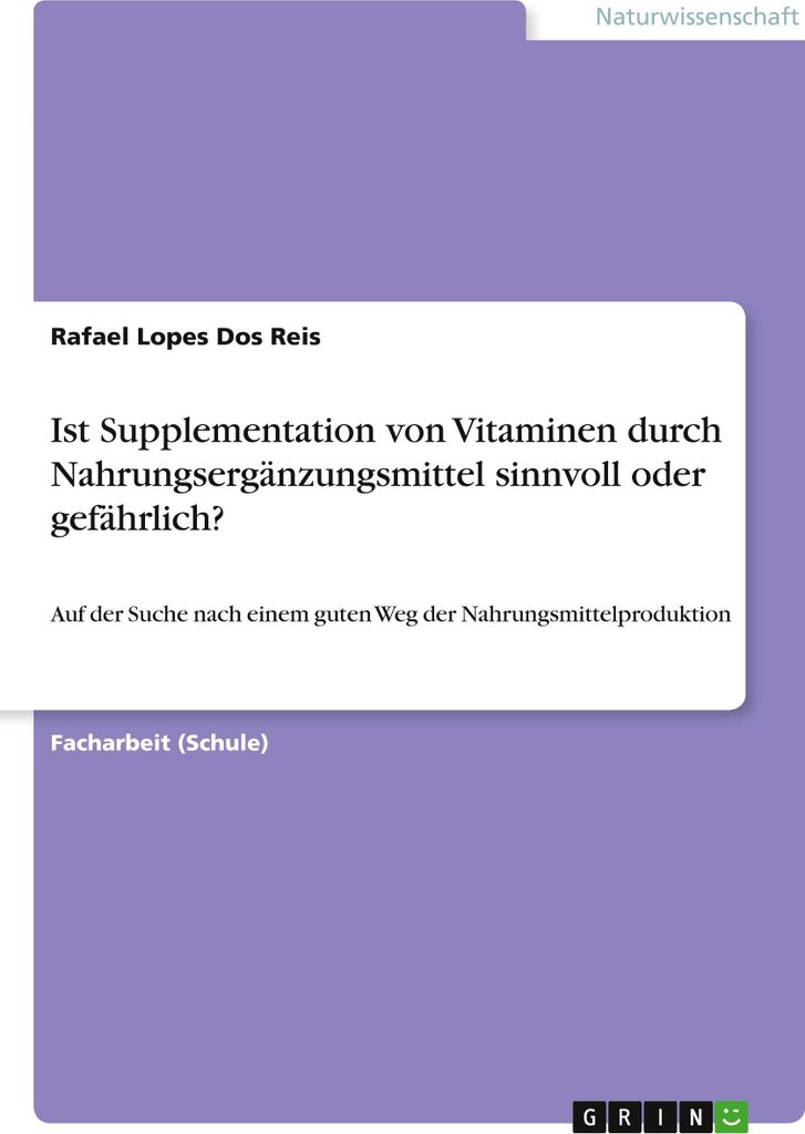 Ist Supplementation von Vitaminen durch Nahrungsergänzungsmittel sinnvoll oder gefährlich?