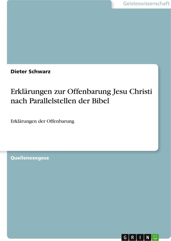 Erklärungen zur Offenbarung Jesu Christi nach Parallelstellen der Bibel