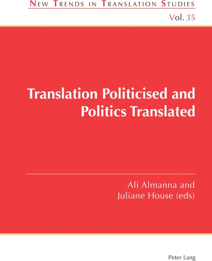 Translation Politicised and Politics Translated