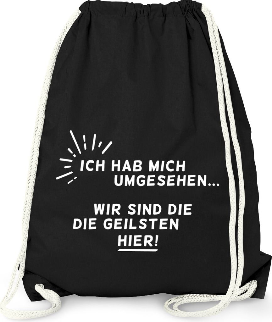 Turnbeutel Ich hab mich umgesehen - wir sind die Geilsten hier! Gymbag Moonworks schwarz unisize