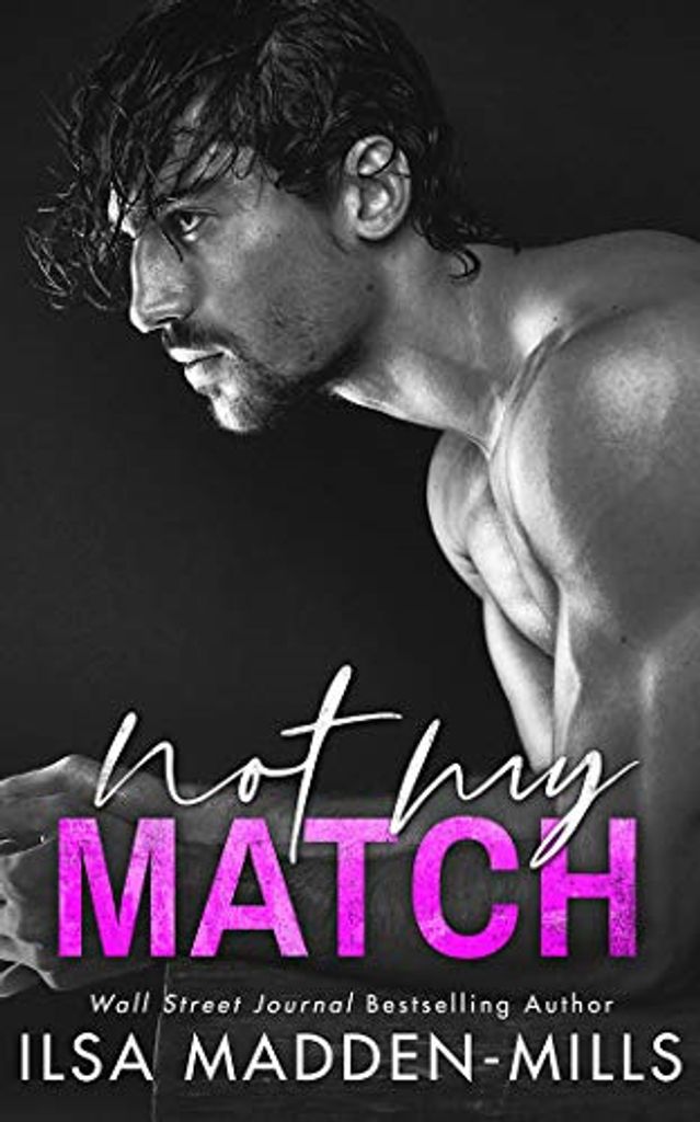 Not My Match: 2 (The Game Changers, 2), Madden-Mills, Ilsa