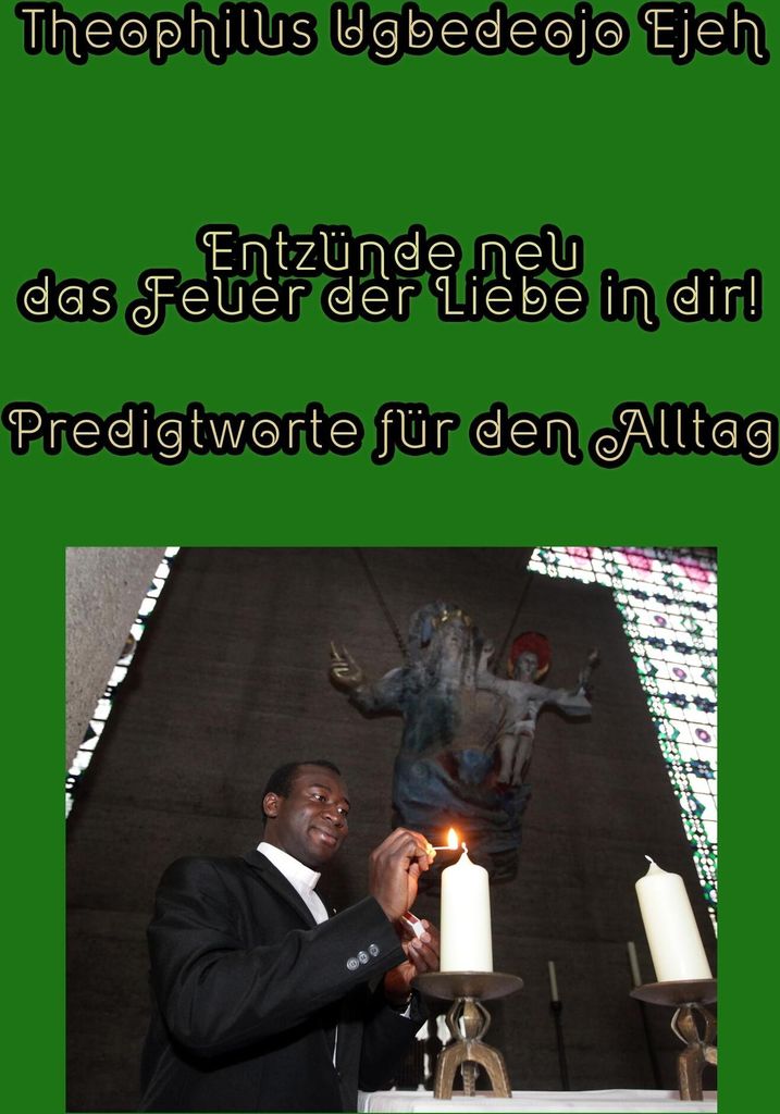 Entzünde neu das Feuer der Liebe in dir!