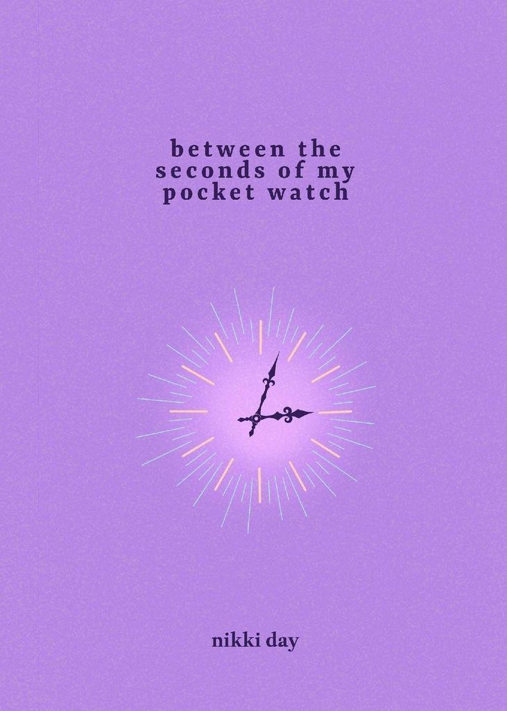 Between The Seconds of My Pocket Watch