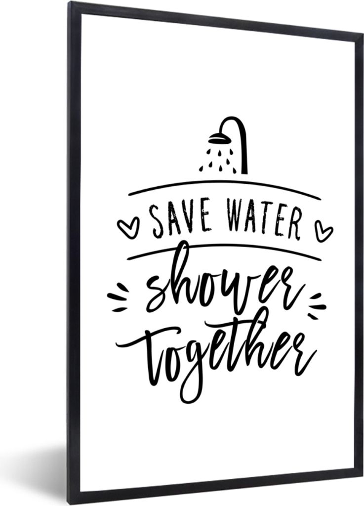 MuchoWow Gerahmtes Poster Sprichwörter - Zitate - Gemeinsam duschen Wasser sparen - Wasser 40x60 cm - Poster mit Schwarzem Bilderrahmen Wandpost...