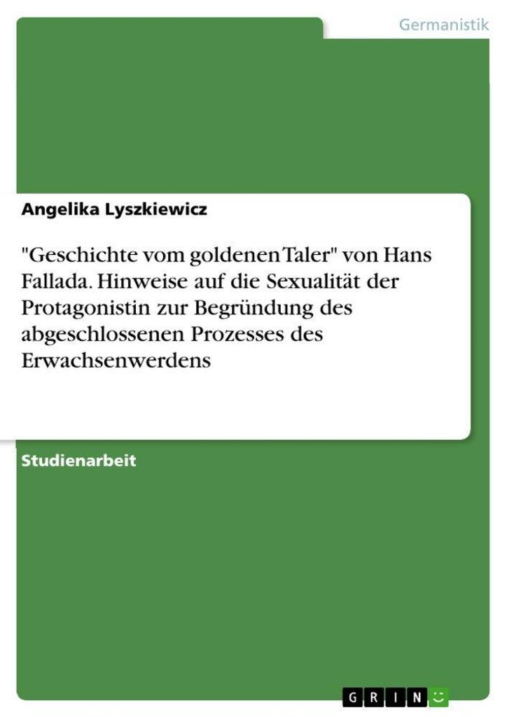 "Geschichte vom goldenen Taler" von Hans Fallada. Hinweise auf die Sexualität der Protagonistin zur Begründung des abgeschlossenen Prozesses des ...