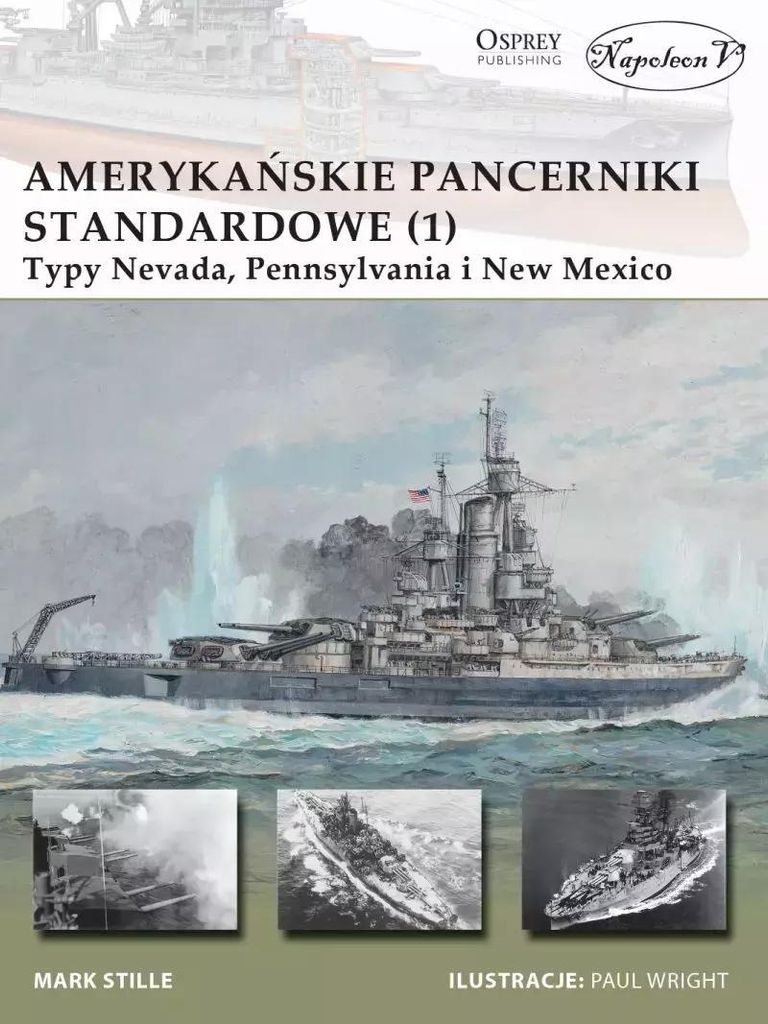 Amerykańskie pancerniki standardowe 1941-1945 (1). Typy Nevada, Pennsylvania i New Mexico