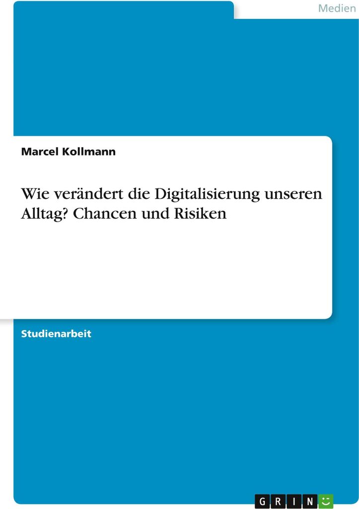 Wie verändert die Digitalisierung unseren Alltag? Chancen und Risiken
