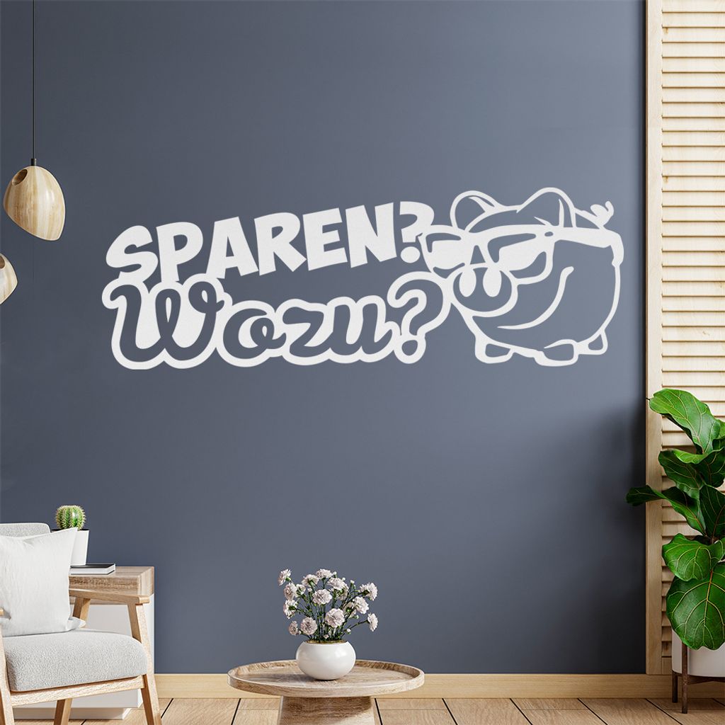 Sparen wozu? Sparschwein Wandtattoo Wandaufkleber Wall Sticker - Dekoration, Küche, Wohnzimmer, Schlafzimmer, Badezimmer