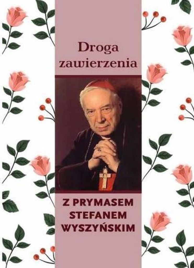 Droga zawierzenia z Prymasem Stefanem Wyszyńskim - kard. Stefan Wyszyński (Literatur, Religion auf Polnisch)