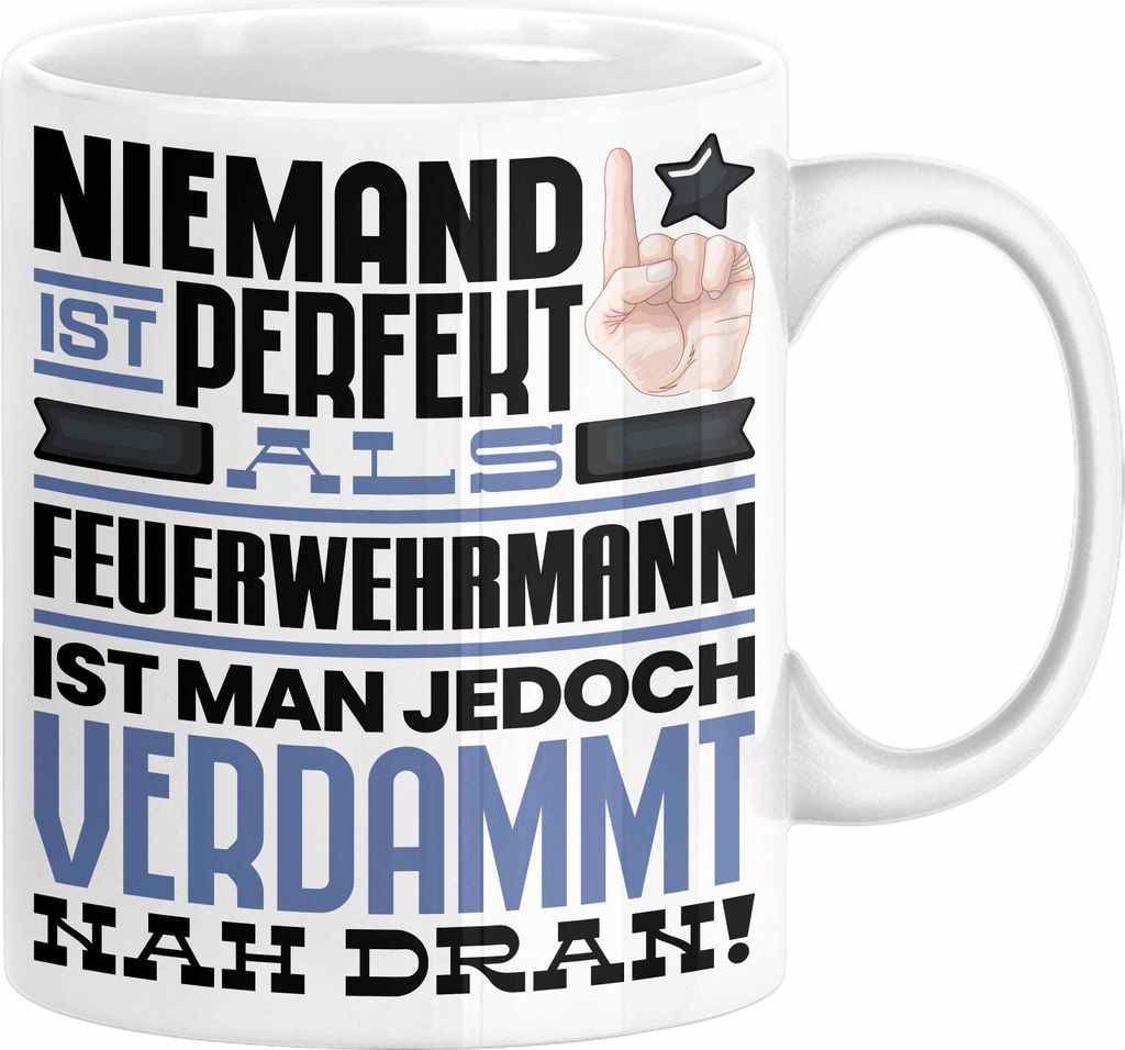 Feuerwehrmann Geschenk Tasse Lustige Geschenkidee für Feuerwehrmann Geburtstag Kaffee-Becher Niemand Ist Perfekt Aber Als Feuerwehrmann Ist Man Na...
