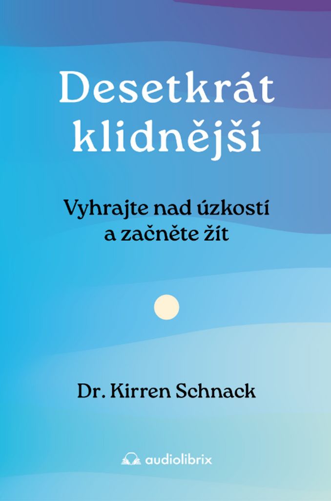 Desetkrát klidnější | Kirren Schnack
