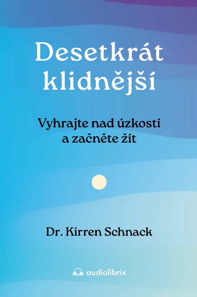 Stopper les Pensées Négatives : Livre Kirren Schnack Desetkrát klidnější