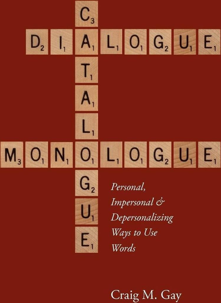 Dialogue, Catalogue & Monologue