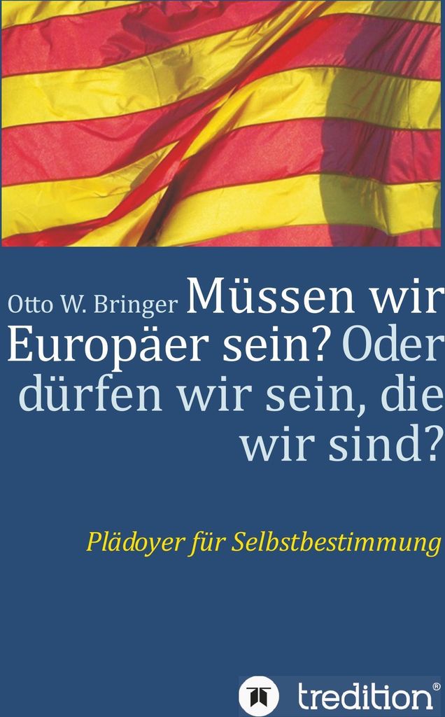 Müssen wir Europäer sein? Oder dürfen wir sein, die wir sind?