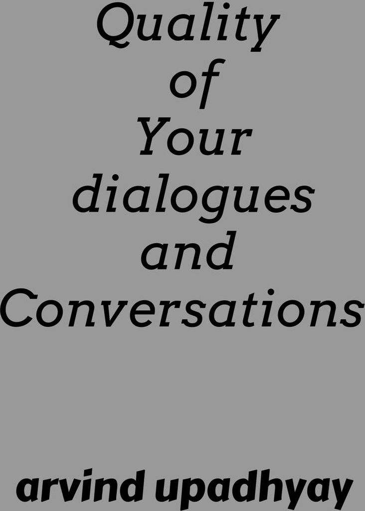 Quality of Your dialogues and Conversations