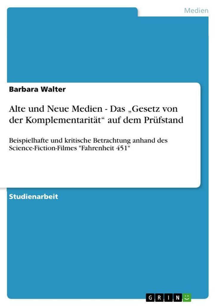 Alte und Neue Medien - Das "Gesetz von der Komplementarität" auf dem Prüfstand