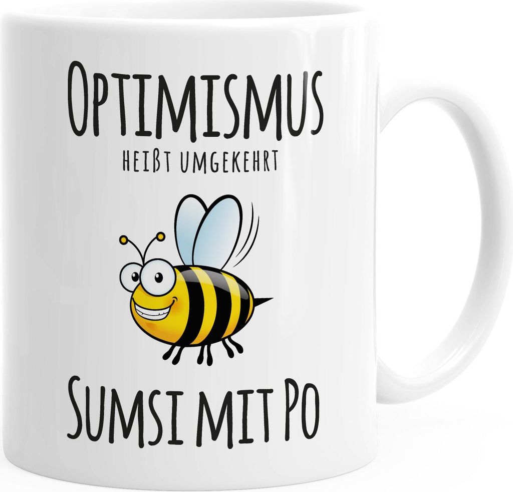 Kaffee-Tasse Spruch Optimismus heisst umgekehrt Sumsi mit Po Bürotasse Motiv Biene MoonWorks weiß unisize