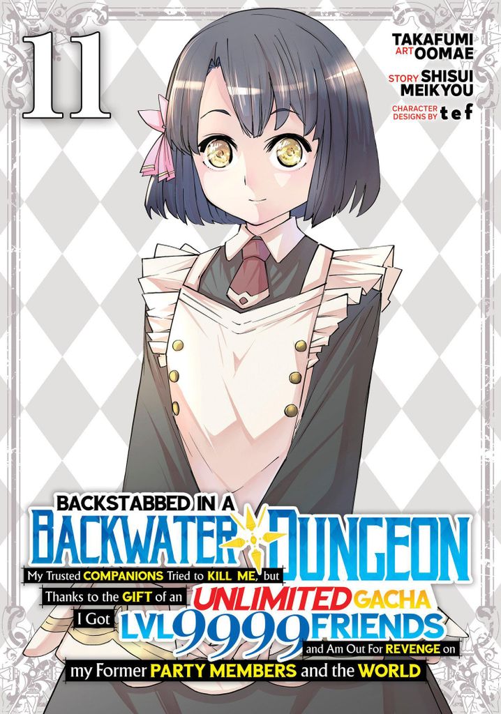 Backstabbed in a Backwater Dungeon: My Party Tried to Kill Me, But Thanks to an Infinite Gacha I Got LVL 9999 Friends and Am Out For Revenge (Manga...