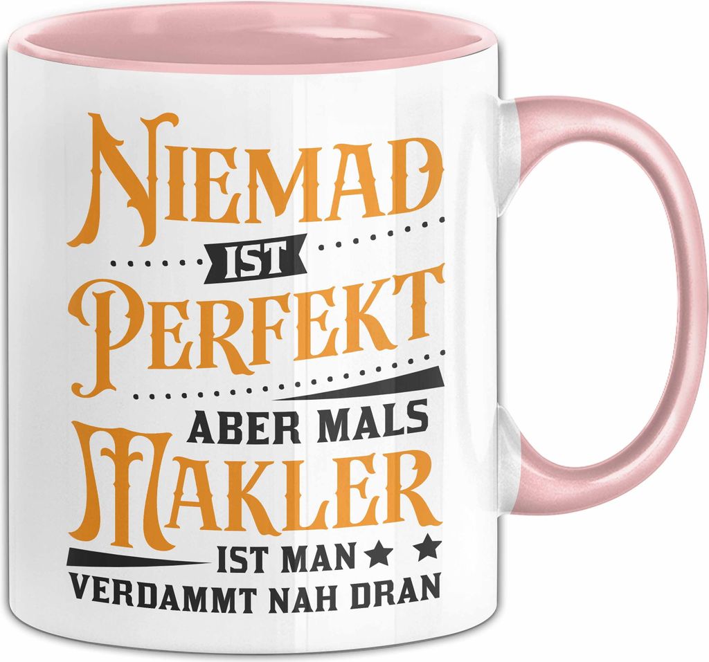 Makler Tasse Geschenk Immobilien-Makler Niemand Ist Perfekt Aber Als Makler Ist Man Nah Dran Kaffee-Becher (Rosa)