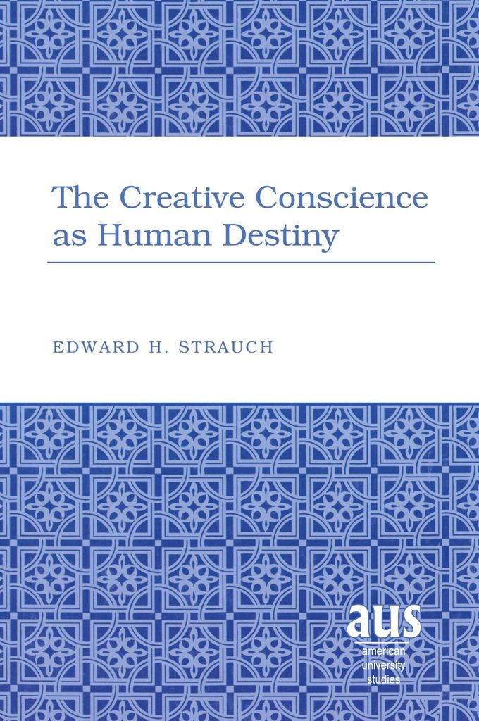 The Creative Conscience as Human Destiny