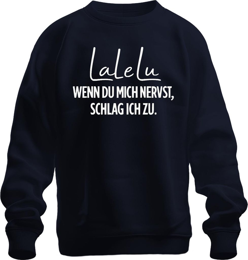 Lalelu Wenn du mich nervst schlag ich zu Lustig Sarkastisch Mama Uni Sweatshirt Pullover, Navy, S