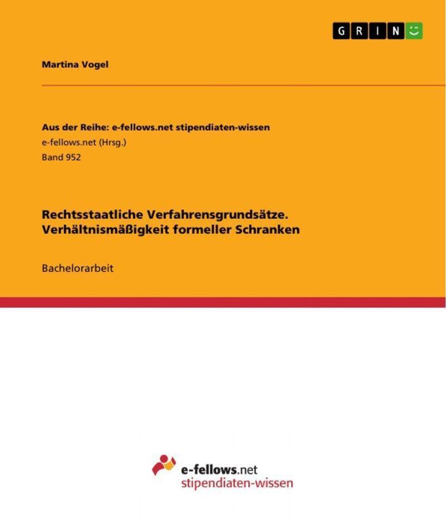 Rechtsstaatliche Verfahrensgrundsätze. Verhältnismäßigkeit formeller Schranken