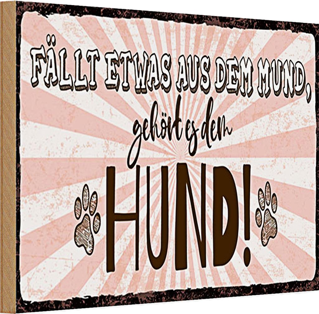Holzschild Spruch 30x20cm fällt etwas aus dem Mund gehört es dem Hund