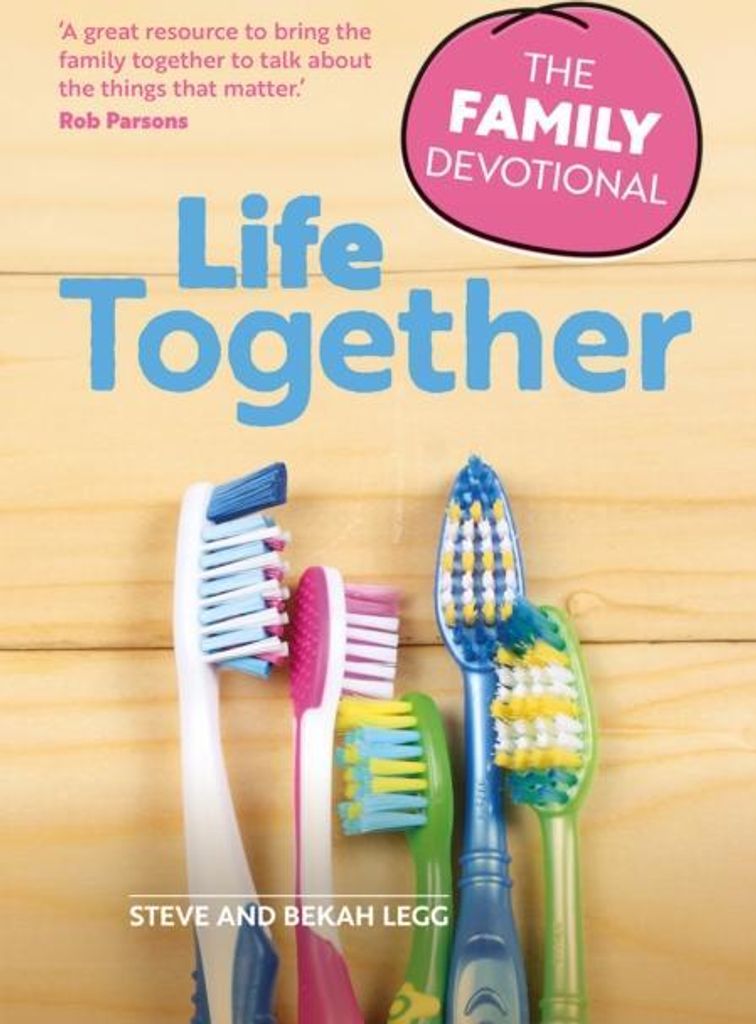 Life Together: The Family Devotional By Steve Legg,Bekah Legg