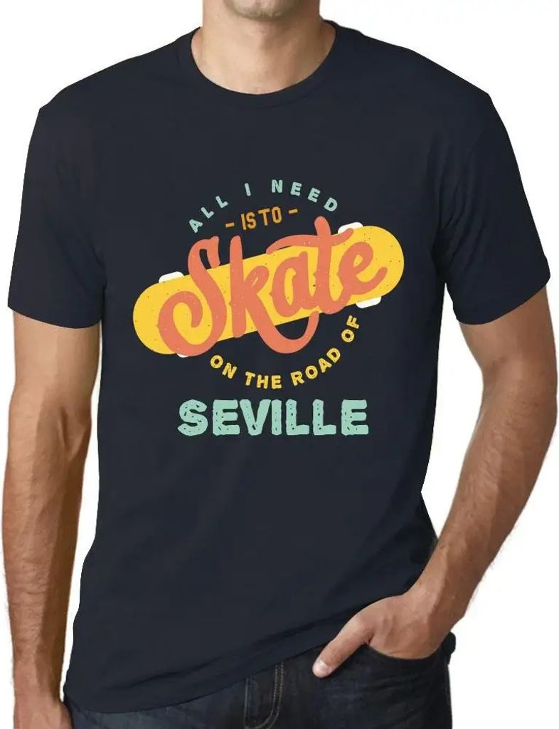 Herren Grafik T-Shirt Alles was ich brauche ist ein Skateboard auf der Straße von Sevilla – All I Need Is To Skate On The Road Of Seville
