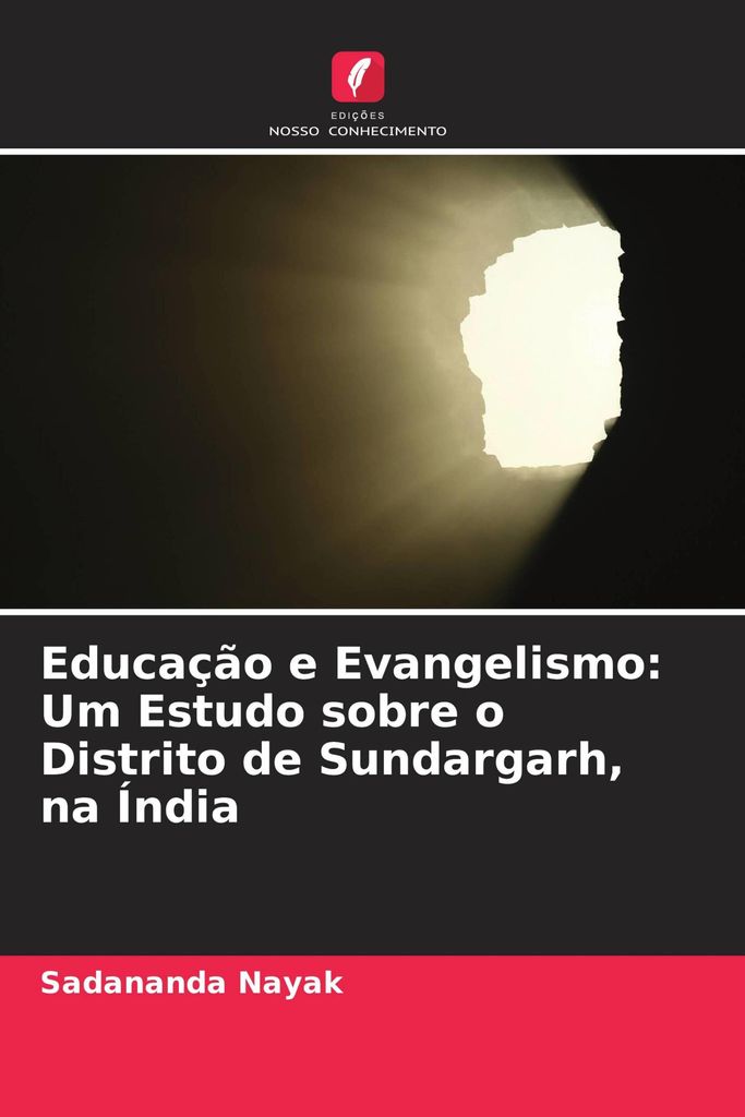Educação e Evangelismo: Um Estudo sobre o Distrito de Sundargarh, na Índia
