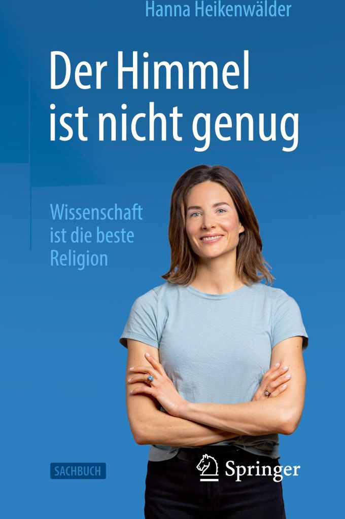 Der Himmel ist nicht genug - Wissenschaft ist die beste Religion