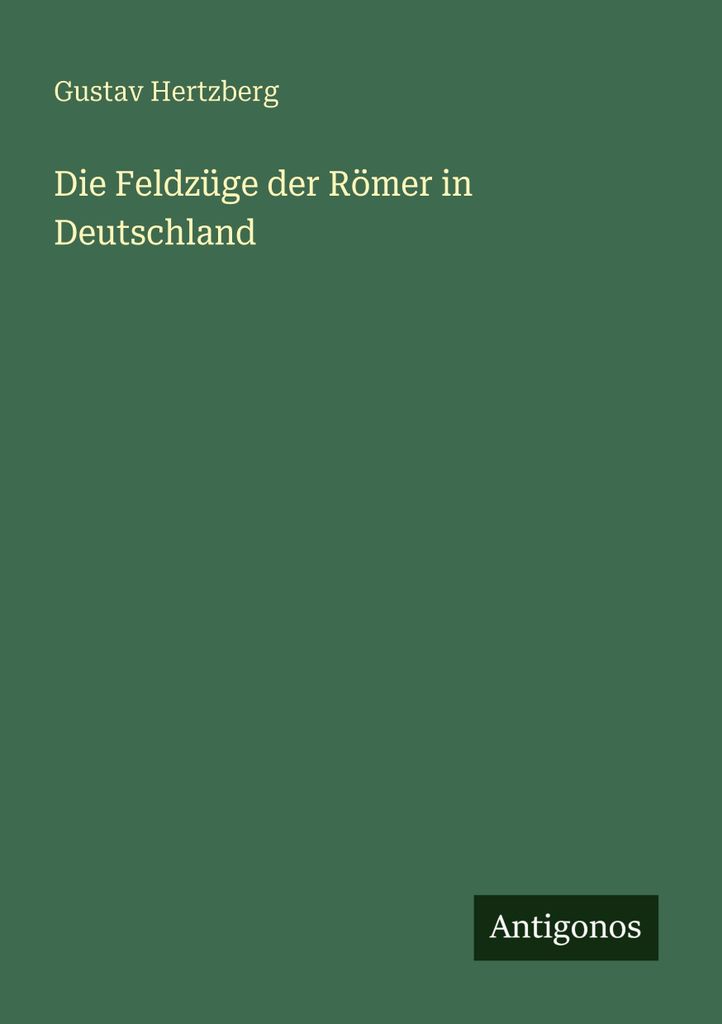 Die Feldzüge der Römer in Deutschland