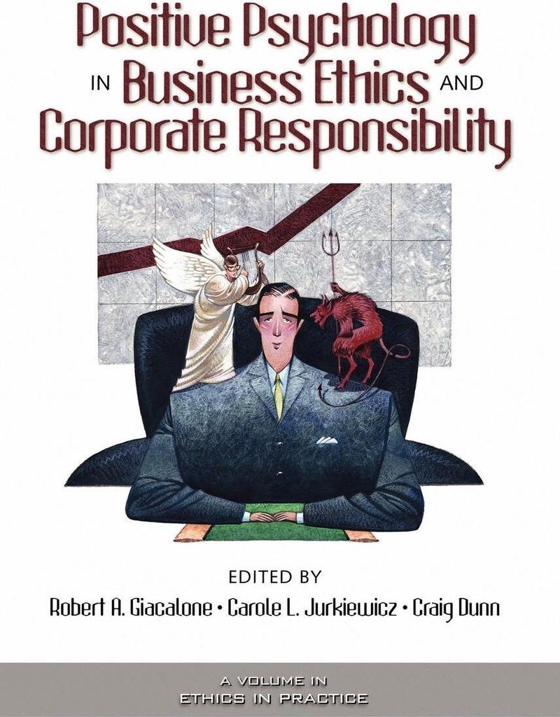 Positive Psychology in Business Ethics and Corporate Responsibility (Hc)