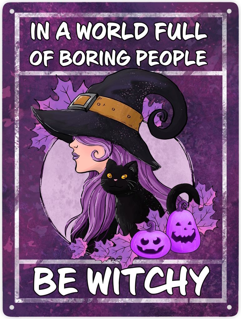 Hexen Metallschild XXL in 28x38 cm mit Spruch- In this boring world be witchy