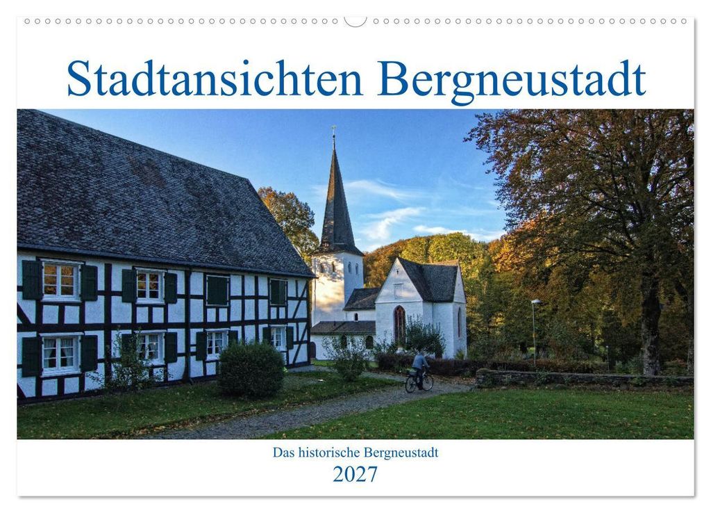 Stadtansichten Bergneustadt (Wandkalender 2027 DIN A2 quer), CALVENDO Monatskalender