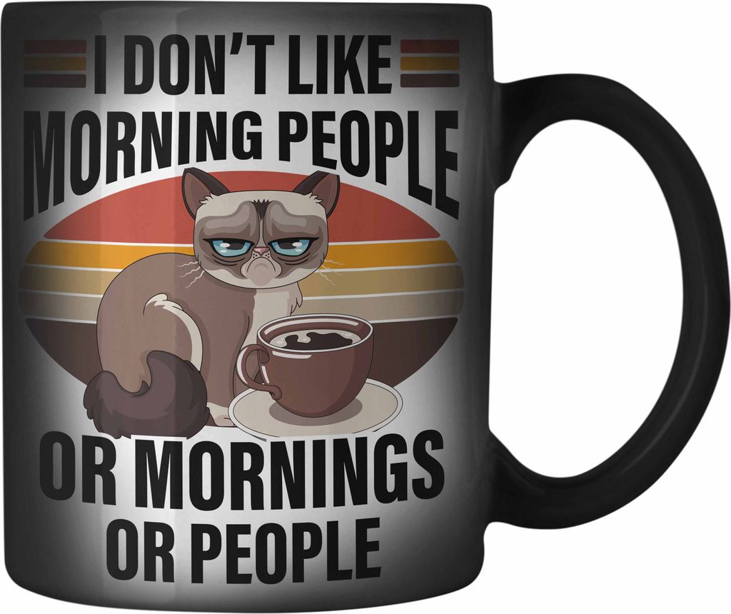 Trendation - I Dont Like Morning People Farbwechsel Zauber-Tasse Frauen Lustiger Spruch Katze (Schwarz)
