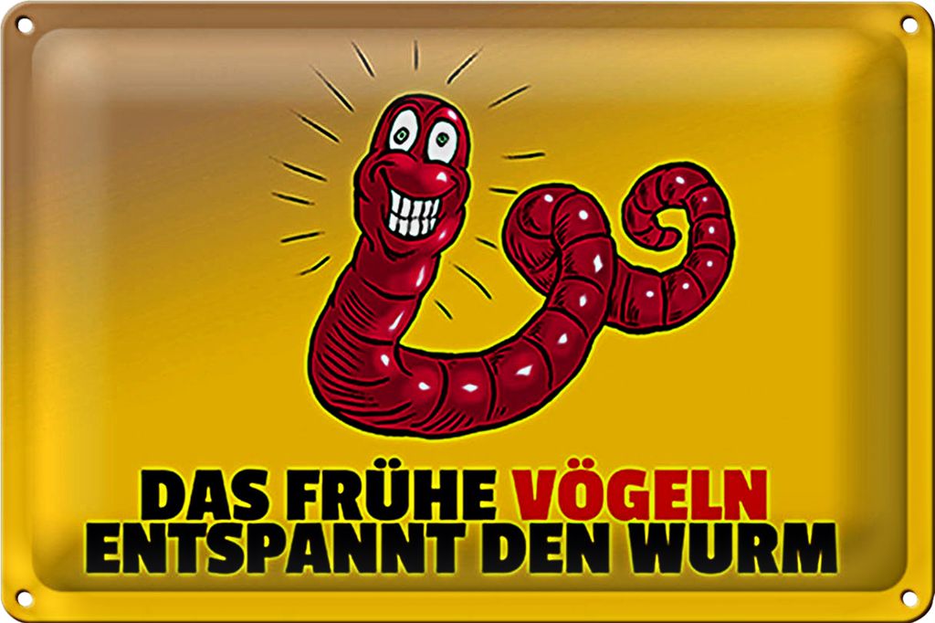Blechschild Spruch 40x30cm Das frühe vögeln entspannt den Wurm