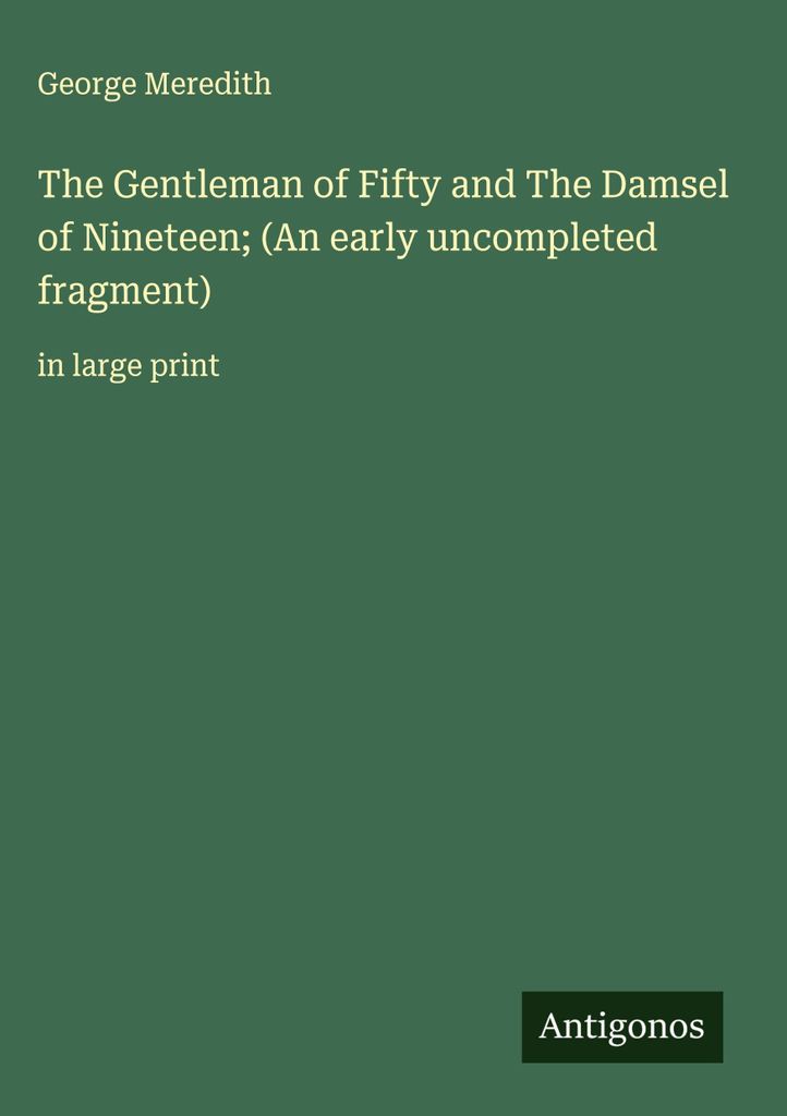 Der Herr von fünfzig und das Fräulein von neunzehn (Ein frühes unvollendetes Fragment)