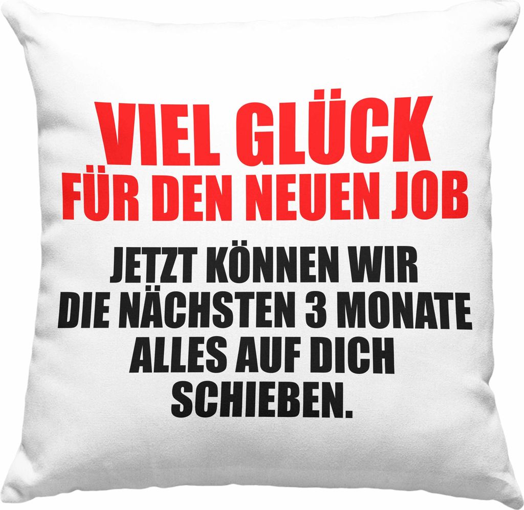 Trendation - Jobwechsel Deko-Kissen mit Füllung 40x40 Geschenk Kollegin Kollege Lustig Abschiedsgeschenk Sprüche - Viel Glück Für Den Neuen Job...